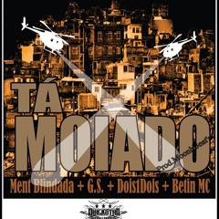 Menti Blindada + G.S. + Dois1Dois + Betin MC - Tá Moiado (Prod.MoonhBeat's)