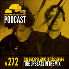 The Risky Presents Future Sounds & The Upbeats In The Mix (#272)
