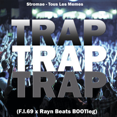 Stromae - Tous Les Memes (F.I.69 x Rayn Beats BOOTleg)