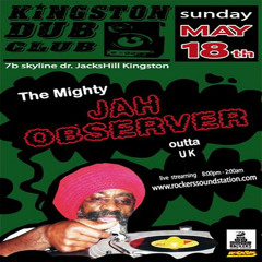 Kingston Dub Club - The Mighty Jah Observer & Rockers Sound Station 5.18.2014 Jamaica