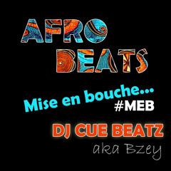 Afrobeats #MEB by DJCueBeatz