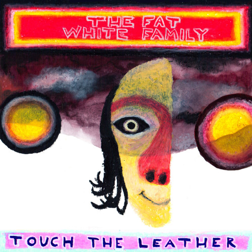 Fat White Family "Touch The Leather (redux)"