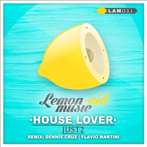 JUST2 - House Lover (Dennis Cruz Remix) SC