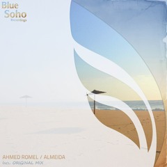 Ahmed Romel - Almeida (Original Mix) [Blue Soho Recordings]