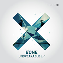 Bone - Unspeakable [Authentic011]