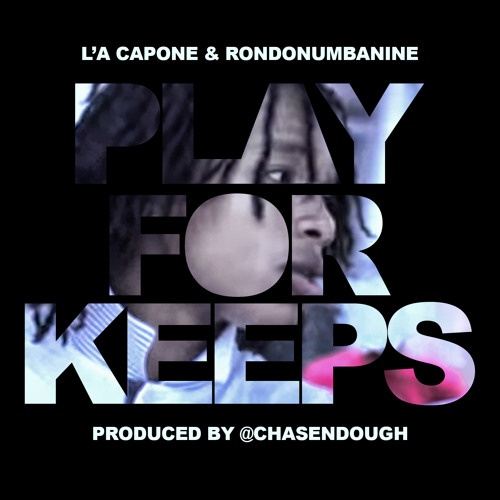 Stream L'A Capone X RondoNumbaNine - Play For Keeps Instrumental ...