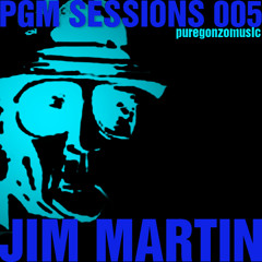 PGM SESSIONS 005 WITH JIM MARTIN [FREE DOWNLOAD]