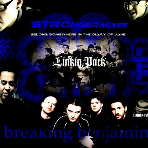 Stream Linkin Park ft. Breaking Benjamin - Somewhere In The Diary of Jane  (Mash-up #2) by StronGerMixes | Listen online for free on SoundCloud