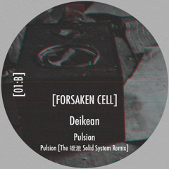 Deikean - Pulsion (The 矯激 Solid System Remix)