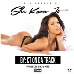 CT On Da Track X She Know It Prod By D-Mac