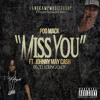 Miss You Ft. Johnny May Cash (Prod. Young Chop)