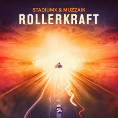 Stadiumx & Muzzaik - Rollerkraft (Original Mix)