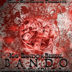 Kay Bando Feat. Bezzal - Bando [Prod. by Tay Keith & DmacTooBangin]