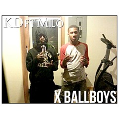 Milo ft KD X  Ballboys