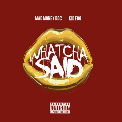 Whatcha Said Ft. Kid Foo [Prod. By Cool On Da Beat]