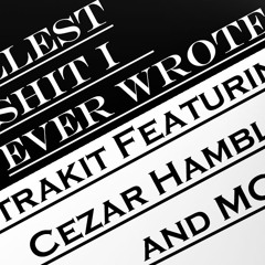 Illest Shit I Ever Wrote - IntrakiT Feat. Cezar & MCO