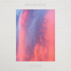 Branchez - Truth