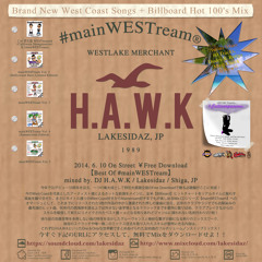 【無料配信/MixCloudからご視聴下さい♪﻿】「Best Of mainWESTream」mixed by. DJ H.A.W.K a.k.a JUNYOH