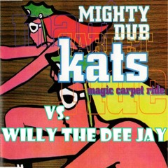 wiLLy The Dee Jay vs.Mighty Dub Katz - Magic Karpet Ride 2k14 (original Mix) HD 128 BPM
