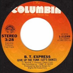 B.T. Express - Give Up The Funk (CBS ReEdit)