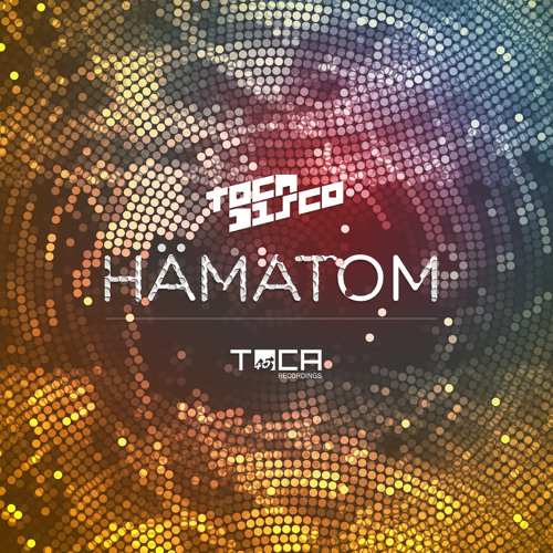 Tocadisco - Hämatom