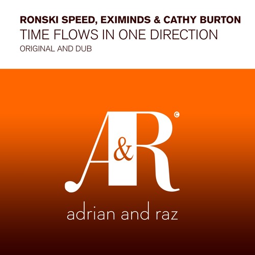 Ronski Speed, Eximinds & Cathy Burton - Time Flows In One Direction (Original Mix)
