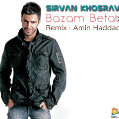 Sirvan Khosravi - Bazam Betab 2 (Amin Haddadi Remix)