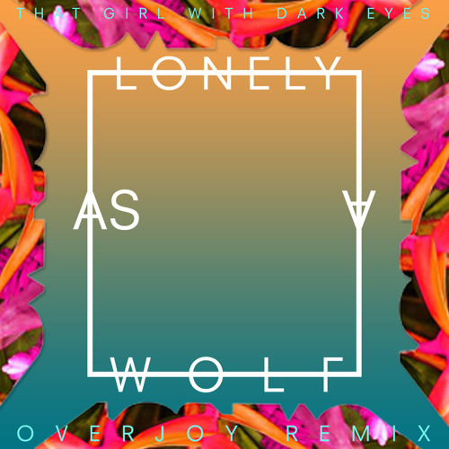 Lonely As A Wolf (Overjoy Remix)