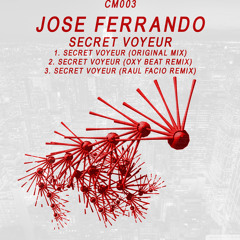 Jose Ferrando - Secret Voyeur (Original Mix) CM003