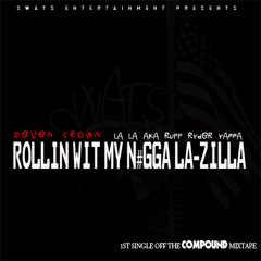 Rollin Wit my N*gga LA-ZILLA ft. LA-LA aka Ruff Ryder "YAPPA"