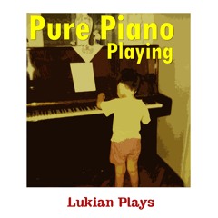 Lukian - The Pure Piano Playing (Track 23)