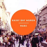 Rainy Day Women - Mars