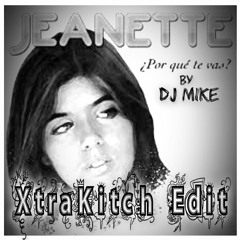Jeanette -  porque te vas (XtraKitch Edit)