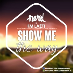 NERD x FM Laeti - Show me the way {FREE DOWNLOAD}