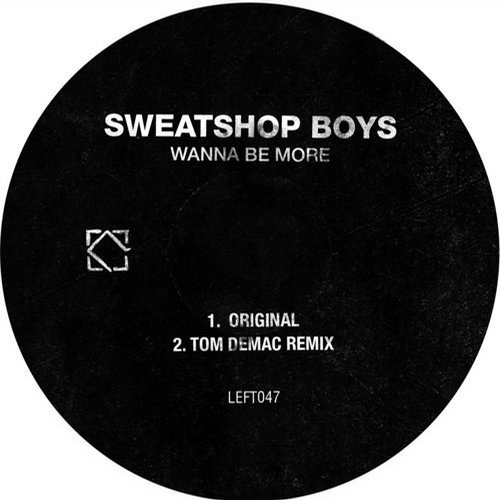 Sweatshop Boys - Wanna Be More [Tom Demac Remix]