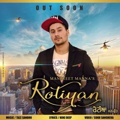 Rotiyan - Manpreet Manna Feat Koki Deep