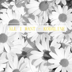 All I Want - Kodaline (take 2)