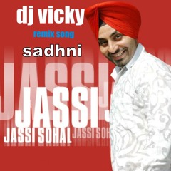 Sadhni Jassi Sohal Remix Dj Vicky 2014
