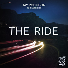 The Ride - Jay Robinson feat. Tigerlight (Tigerlight VIP)
