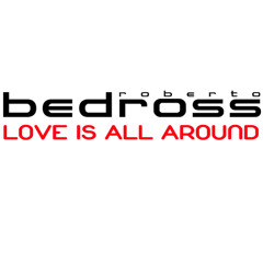 Roberto Bedross - Love Is All Around (Original Mix) preview