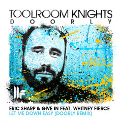 Eric Sharp & Give In Feat. Whitney Fierce - 'Let Me Down Easy (Doorly Remix)'