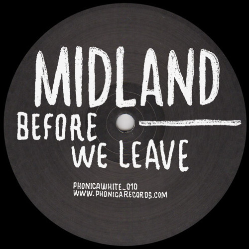 Midland - Before We Leave [Phonica White] Out Now.
