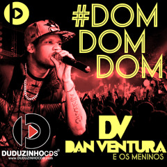 Dan Ventura e os Meninos - Dom Dom Dom - Www.DUDUZINHOCDS.com