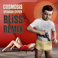 Cosmosis - Spanish Gypsy (BLiSS Remix)