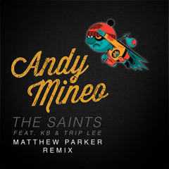 Andy Mineo - The Saints ft. KB & Trip Lee - Matthew Parker Remix