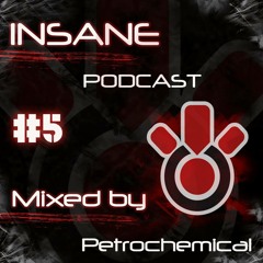 Insane Podcast #5 by PETROCHEMICAL