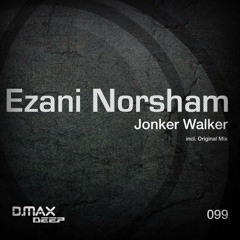 Ezani Norsham - Jonker Walker (Original Mix) [ D.MAX RECORDINGS ]