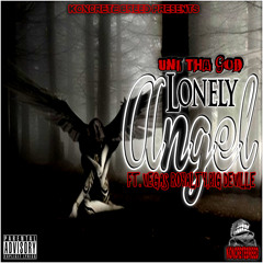 UNI THA GODxLONELY ANGEL FT.VEGAS ROYALTYxBIG DEVILLE