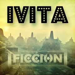IVITA - DJ FICCION ( ORIGINAL MIX )