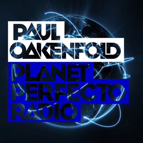 Planet Perfecto ft. Paul Oakenfold:  Radio Show 163